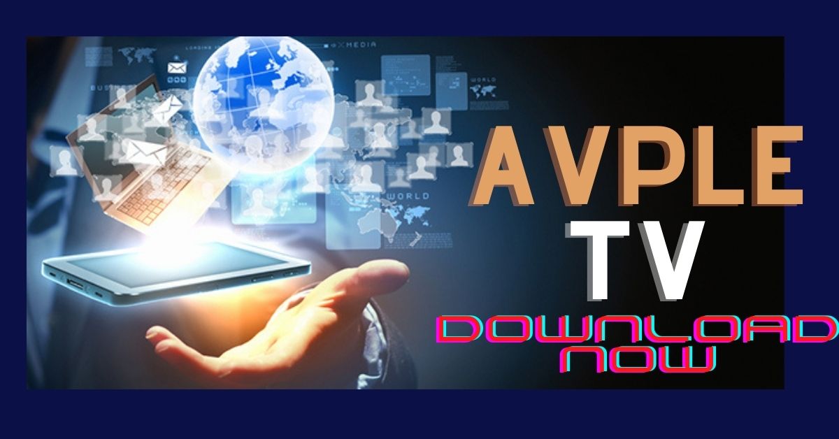Avple TV: Features, Download Videos for Free