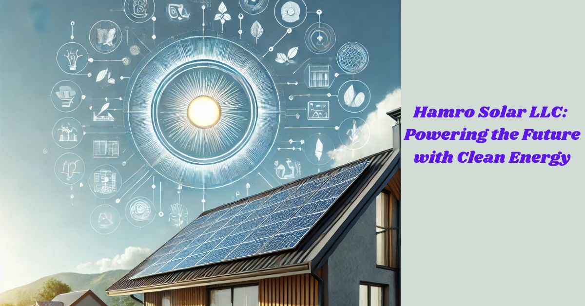 Hamro Solar LLC: Powering the Future with Clean Energy